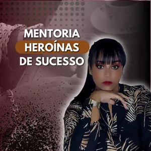 Imagem de capa para o Evento online Mentoria Heroínas de Sucesso
