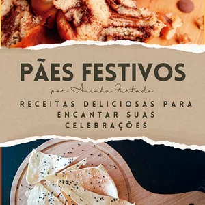 Imagem de capa para o Ebook Pães Festivos - Receitas deliciosas para encantar suas celebrações