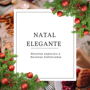 Imagem de capa para o Ebook Natal Elegante e Saudável: Receitas Especiais e Decoração Sofisticada