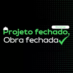 Imagem de capa para o Curso online Workshop: Projeto fechado, obra fechada!