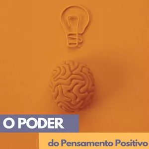 Imagem de capa para o Curso online Livro - O PODER DO PENSAMENTO POSITIVO - Pense Certo, Viva o Extraordinário - 2° Edição