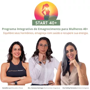 Imagem de capa para o Evento online Start 40+: Um programa integrativo de emagrecimento e bem-estar, para mulheres acima dos 40 anos.