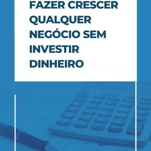 Imagem de capa para o Ebook Aprenda a fazer crescer qualquer negócio sem investir dinheiro