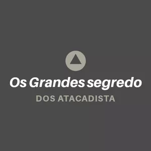 Os Grandes Segredos dos atacadista 