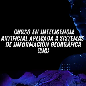 Imagen de portada para Curso online  Curso en Inteligencia Artificial aplicada a Sistemas  de Información Geográfica (SIG)