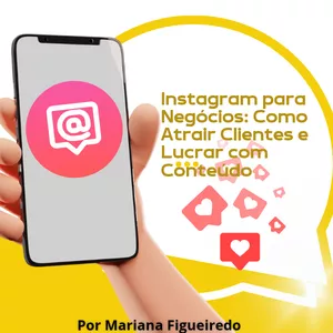 Imagem de capa para o Ebook Instagram para Negócios: Como Atrair Clientes e Lucrar com Conteúdo