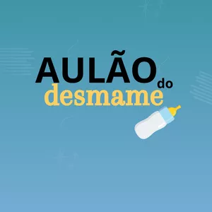 Imagem de capa para o Curso online Aulão do desmame