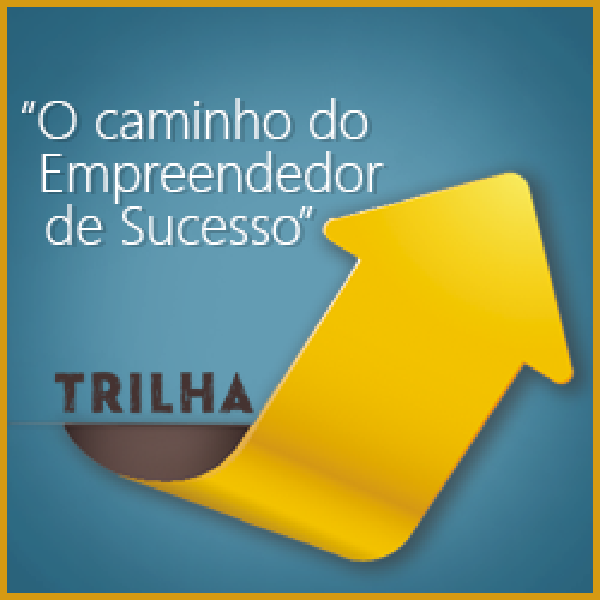TRILHA - O caminho do Empreendedor de Sucesso