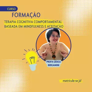 Imagem de capa para o Curso online FORMAÇÃO EM TERAPIA COGNITIVA COMPORTAMENTAL BASEADA EM MINDFULNESS E ACEITAÇÃO