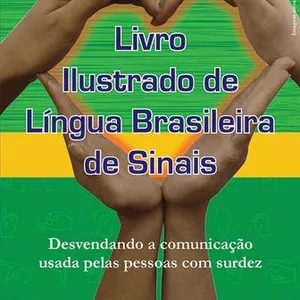 Imagem de capa para o Ebook Livro Ilustrado de Lingua Brasileira de Sinais - Vol 01 
