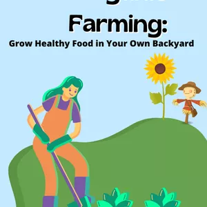 Cover image for Ebook Organic Farming: Grow Healthy Food in Your Own Backyard.