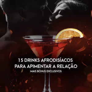 Imagem de capa para o Ebook 15 Drinks Afrodisíacos para Apimentar a Relação