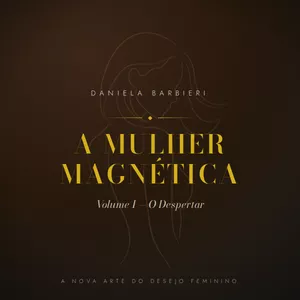 Imagem do curso A Mulher Magnética — Volume I