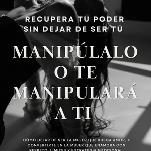 Imagen de portada para Ebook “Manipúlalo o te Manipulará: Recupera tu Poder y Haz Que Él No Pueda Olvidarte”