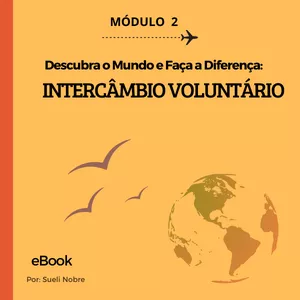 Imagem de capa para o Ebook Descubra o Mundo e Faça a Diferença: Intercâmbio Voluntário 