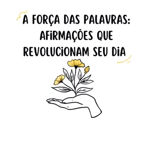 Imagem de capa para o Ebook A Força das Palavras: Afirmações que Revolucionam seu Dia 