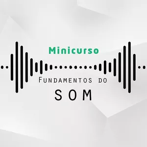 Imagem do curso Minicurso - Fundamentos do Som