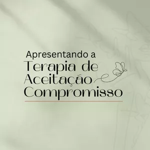 Imagem de capa para o Curso online Apresentando a Terapia de Aceitação e Compromisso (ACT)