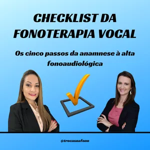 Imagem principal do produto Checklist da Fonoterapia Vocal: os cinco passos da anamnese à alta fonoaudiológica
