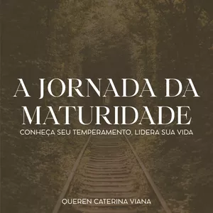 Imagem de capa para o Ebook A Jornada da Maturidade: Conheça seu Temperamento, Lidera sua Vida