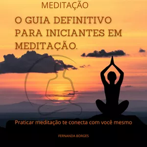 Imagem do curso O Guia Definitivo Para Iniciantes em Meditação