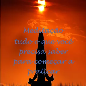 Imagem de capa para o Ebook Meditação tudo o que você precisa saber para começar a praticar