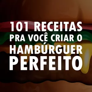 Imagem de capa para o Ebook CHP - 101 Receitas pra você criar o Hambúrguer Perfeito
