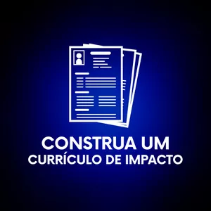 Imagem de capa para o Curso online Como construir um currículo de impacto