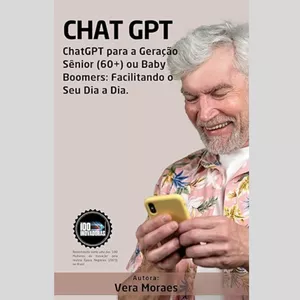 Imagem de capa para o Ebook ChatGPT para a Geração Sênior (60+) : Baby Boomers: Facilitando o Seu Dia a Dia