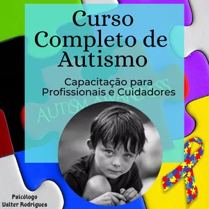 Curso Curso Completo de Autismo - Capacitação p/ Profissionais e Cuidadores