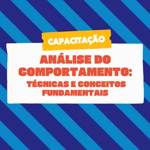 Imagem de capa para o Curso online Capacitação: Análise do Comportamento: Técnicas e Conceitos Fundamentais