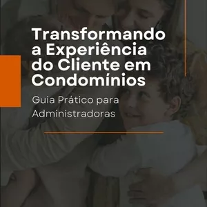 Imagem de capa para o Ebook Transformando a Experiência do Cliente em Condomínios - Guia Prático para Administradoras