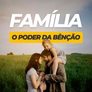 Imagem de capa para o Curso online Família, o Poder da Bênção