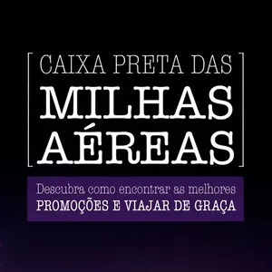 Imagem de capa para o Ebook Caixa Preta das Milhas Aéreas: descubra como encontrar as melhores promoções e viajar de graça
