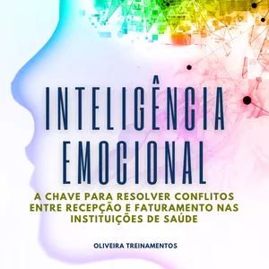 Imagem de capa para o Ebook Inteligência Emocional - A Chave para Resolver Conflitos entre Recepção e Faturamento nas Instituições de Saúde