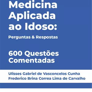 Imagem de capa para o Ebook Medicina Aplicada ao Idoso: Perguntas &amp; Respostas 600 questões comentadas