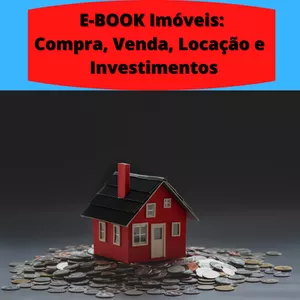 Imagem de capa para o Ebook E-BOOK: IMÓVEIS: COMPRA, VENDA, LOCAÇÃO E INVESTIMENTOS
