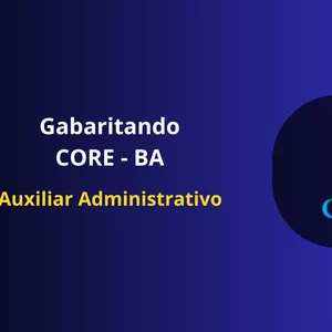 Imagem de capa para o Curso online Gabaritando CORE BA - Auxiliar Administrativo 