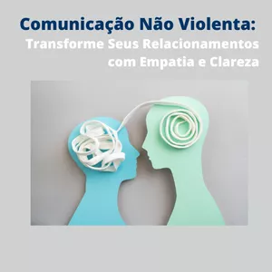 Imagem de capa para o Ebook Comunicação Não Violenta: Transforme Seus Relacionamentos com Empatia e Clareza