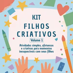 Imagem de capa para o Ebook E-book: Filhos Criativos – Volume 1: Atividades simples, afetuosas e criativas para momentos inesquecíveis com seus filhos.