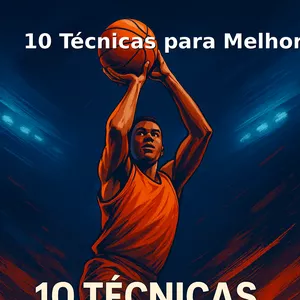 Imagem de capa para o Ebook 10 Técnicas para Melhorar no Basquete – Arremessos, Treinos e Movimentação