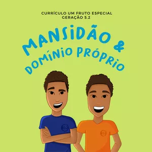 Imagem de capa para o Curso online CURRÍCULO UM FRUTO ESPECIAL - MANSIDÃO E DOMÍNIO PRÓPRIO