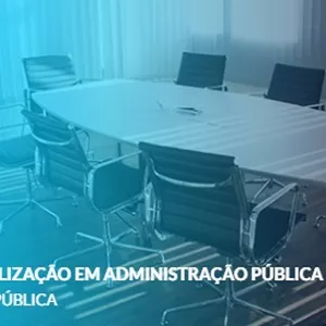 Imagem de capa para o Curso online ESPECIALIZAÇÃO EM ADMINISTRAÇÃO PÚBLICA COM CERTIFICAÇÃO INTERNACIONAL