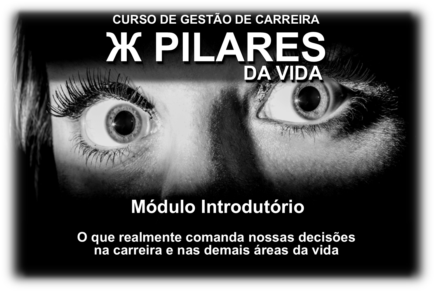 Imagem do curso Programa de Gestão de Carreira PILARES DA VIDA - Módulo 00: INTRODUTÓRIO: O que realmente comanda nossas decisões