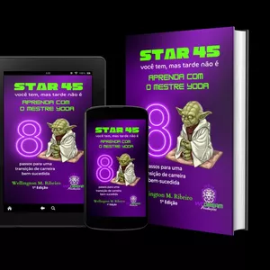 Imagem de capa para o Ebook STAR 45 você tem, mas tarde não é!  Aprenda com  o Mestre Yoda, 8 passos para uma transição de carreira  bem-sucedida.
