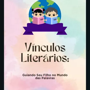 Imagem de capa para o Ebook VÍNCULOS LITERÁRIOS: Guiando seu filho no Mundo das palavras
