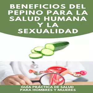 Imagen de portada para Ebook Beneficios del pepino para la salud humana y la sexualidad
