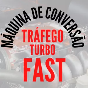 Máquina de Conversão: Tráfego Turbo Fast