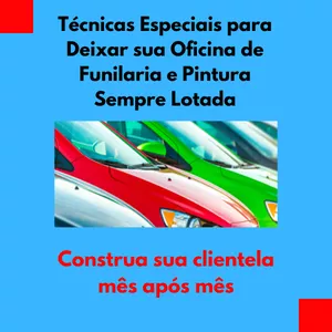 Imagem de capa para o Ebook Técnicas Especiais para Deixar sua Oficina de Funilaria e Pintura sempre Lotada!