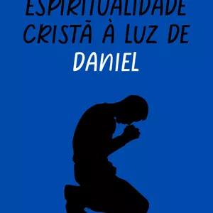 Imagem de capa para o Ebook DESAFIOS DA ESPIRITUALIDADE CRISTÃ À LUZ DE DANIEL